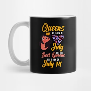 Lovely Gift For Girl - Queens Are Born In July But The Best Queens Are Born On July 14 Mug